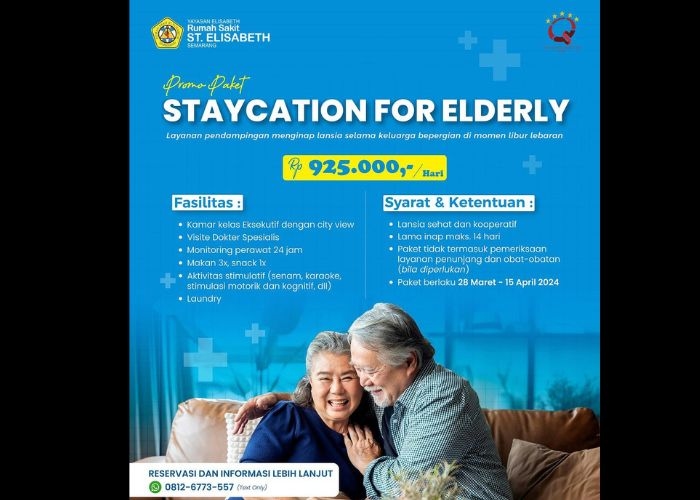 Staycation for Elderly : Solusi Nyaman untuk Liburan Lebaran Bersama Lansia di Rumah Sakit Elisabeth Semarang