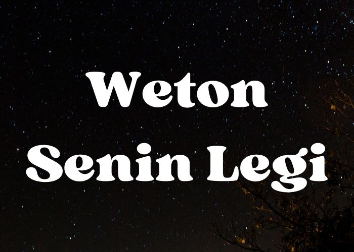 Karakteristik dan Nasib Orang yang Lahir dan Memiliki Weton Senin Legi Menurut Primbon: Sebuah Tinjauan Astrologi Jawa