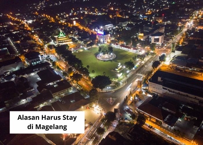 Fakta Unik Vibes! Ternyata Ini 5 Alasan Magelang Harus Jadi Pilihanmu Buat Tinggal Dalam Waktu Jangka Panjang