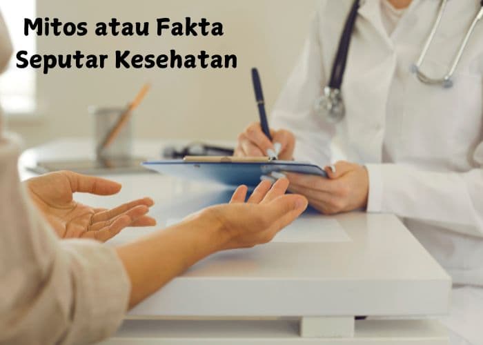 Mengulik Seputar Mitos dan Fakta Kesehatan: Menjawab Pertanyaan Seputar Gaya Hidup dan Kesehatan yang Sering Membingungkan