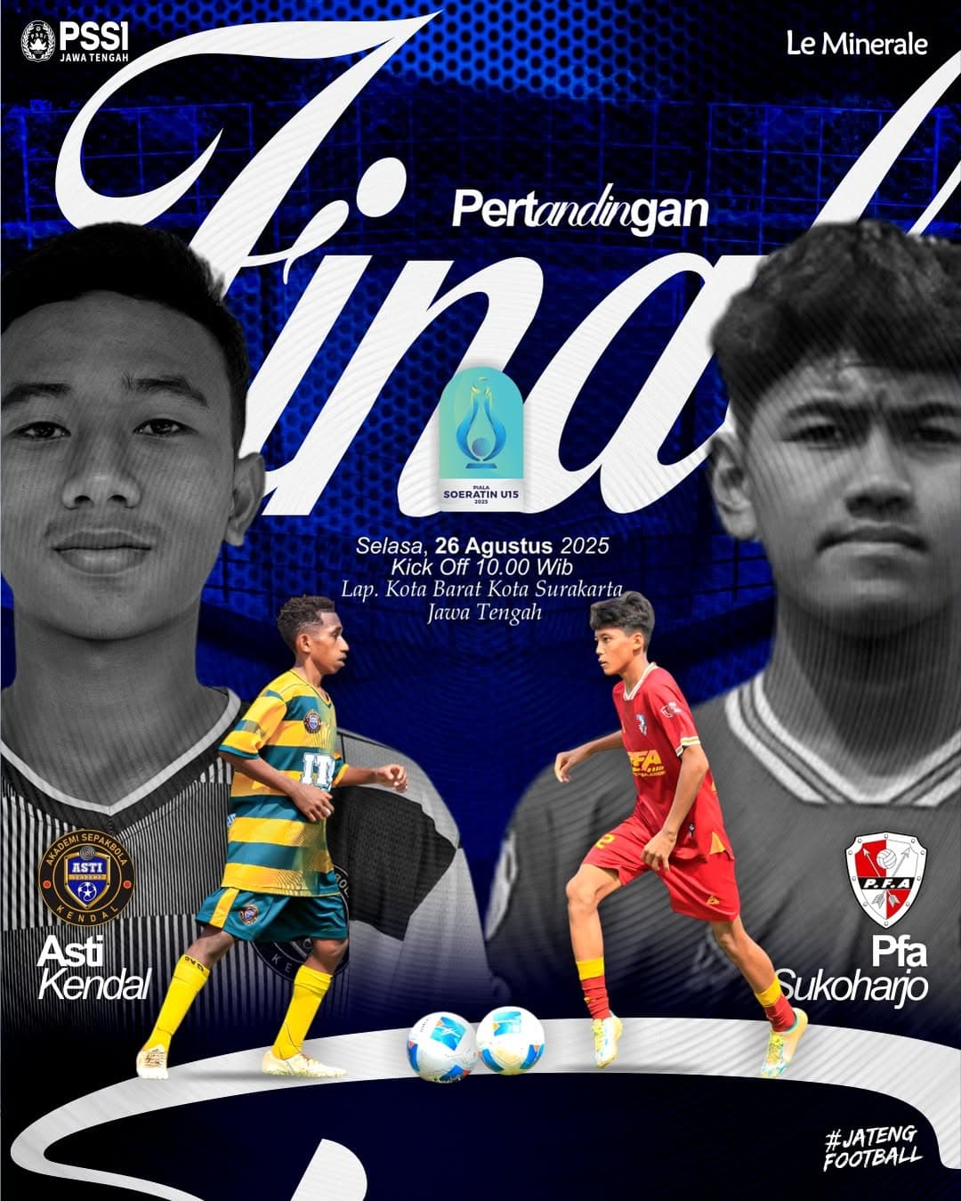 Link Live Streaming - Prediksi Skor Final Piala Soeratin U15 Jateng 2025: Asti Kendal vs PFA Sukoharjo, Siapa Angkat Trofi?