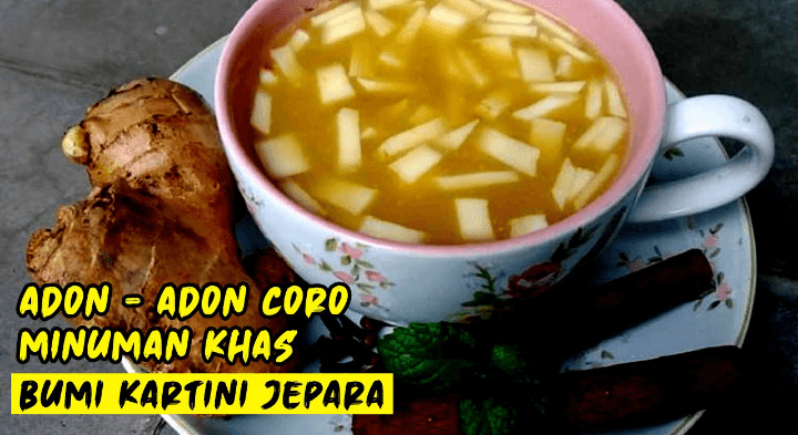 Merasakan Nikmatnya Adon Adon Coro, Wedang Khas dari Kabupaten Jepara