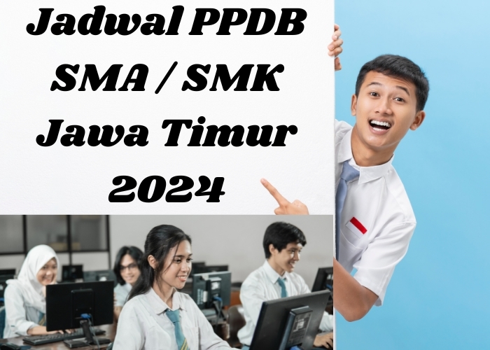 Panduan Lengkap PPDB 2024 Jenjang SMA/SMK Negeri Jatim: Mulai dari Tahapan dan Jadwal Pendaftaran, Catat Tanggalnya