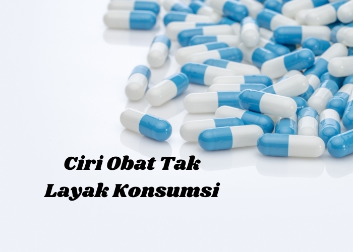 Obat Tak Layak Konsumsi: Ancaman Tersembunyi di Balik Lemari Obat Anda, Kenali Ciri-Cirinya Berikut Ini!