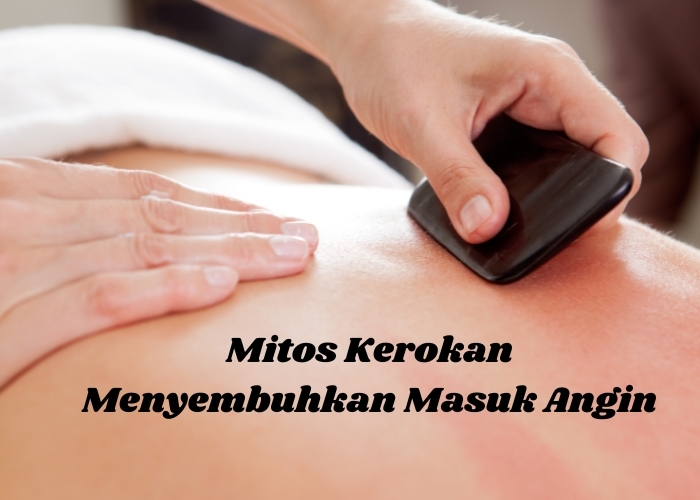 Mengungkap Bahaya Dibalik Mitos Kerokan sebagai Penyembuh Masuk Angin: Antara Sebuah Tradisi dan Risiko Kesehatan
