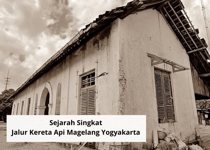 Fakta Unik Vibes! Mari Mengulas Sejarah Singkat Jalur Kereta Api Magelang Yogyakarta, Jejak Dunia Perkeretaapian yang Hilang